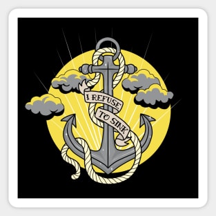 Anchor - I Refuse To Sink Sticker